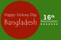 Happy Victory Day Bangladesh.ÃÂ  16th December.ÃÂ  Bangladesh National Flag.ÃÂ  National Holiday typography poster design.